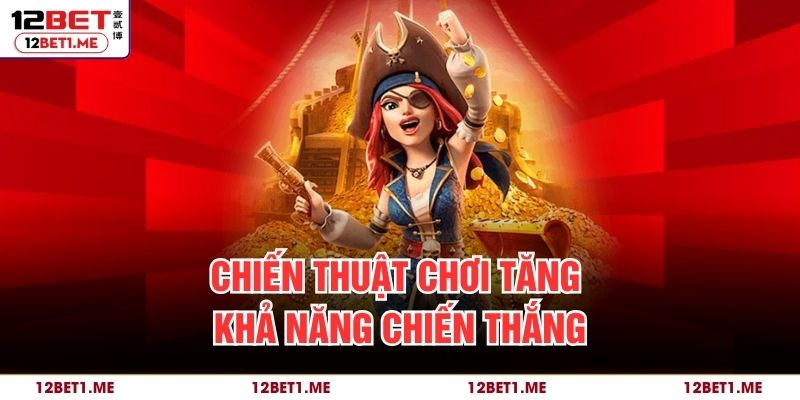 Chiến thuật chơi tăng khả năng chiến thắng