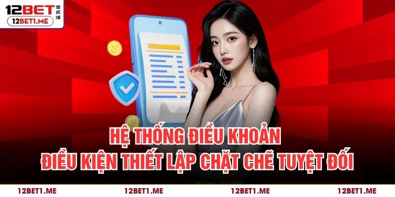 Hệ thống điều khoản điều kiện thiết lập chặt chẽ tuyệt đối