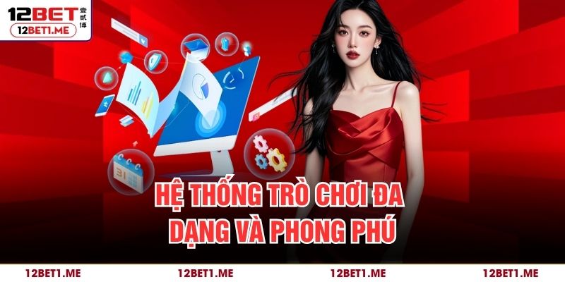 Hệ thống trò chơi đa dạng và phong phú