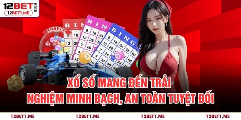 Xổ số mang đến trải nghiệm minh bạch, an toàn tuyệt đối